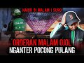 OJOL NARIK MALEM NEKAT NGALONG SAMPE GAK KETOLONG