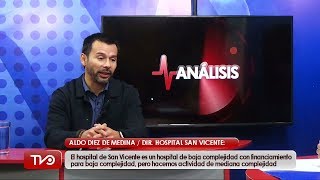 Hospital San Vicente: “recinto con presupuesto de baja complejidad pero con actividad de mediana”