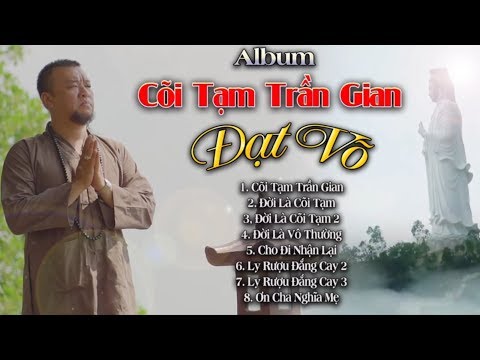 Album Cõi Tạm Trần Gian - Đạt VõNhạc Đạo Về Đời Mới Nhất 2019 Của ĐẠT VÕ, Nghe Đi Rồi Cảm Nhận