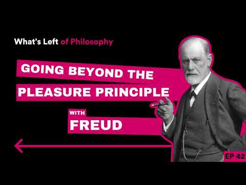 42 | Going Beyond the Pleasure Principle with Freud