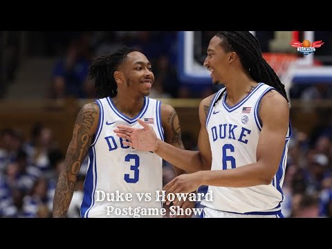 Duke vs Howard Postgame Recap & Reaction!