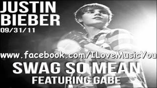 Justin Bieber Feat. GABE - Swag So Mean