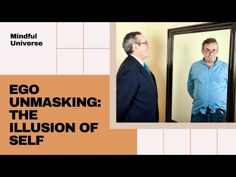 Ego - Unmasking the Illusion of Self