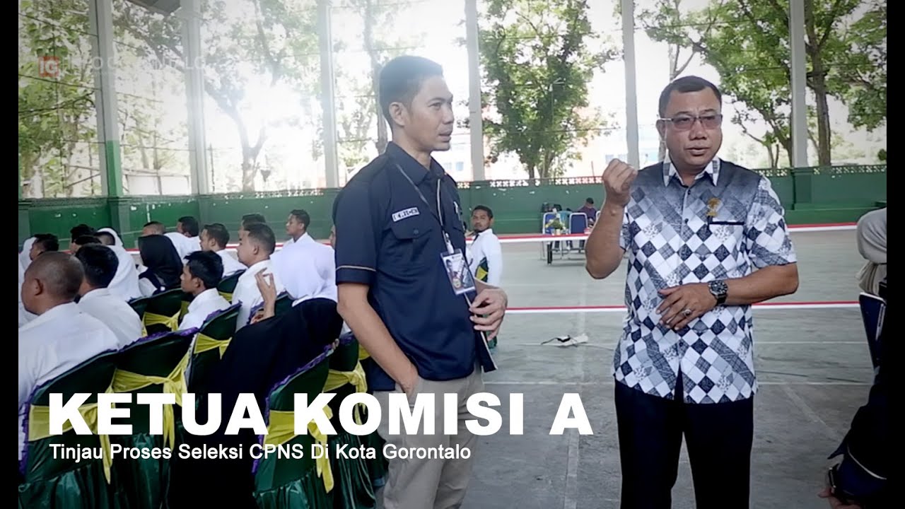 Ketua Komisi A Tinjau Proses Seleksi CPNS Di Kota Gorontalo