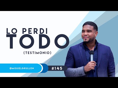 Pastor Miguel Grullon / Testimonio Impactante / Lo Perdi Todo / Mexico 2018