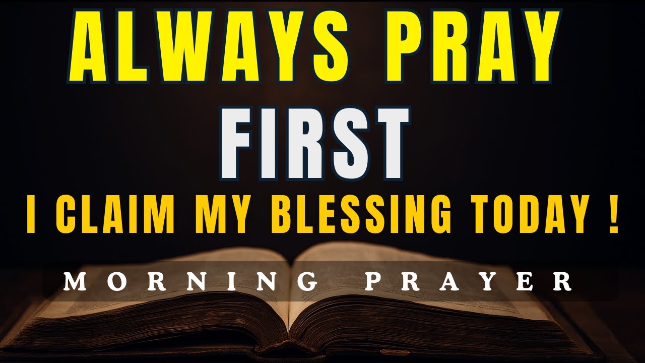 Always Pray First Before You Start Your Day | A Blessed Morning Prayer To Start Your Day with God