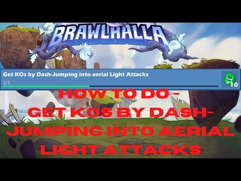 HOW TO DO " GET KOS BY DASH-JUMPING INTO AERIAL LIGHT ATTACKS" | Brawlhalla Season 5 Week 4