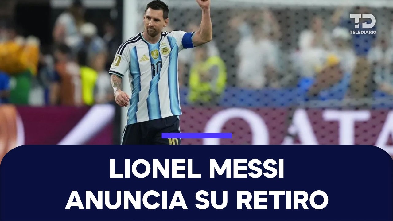 Lionel Messi anuncia su retiro de la Selección Argentina