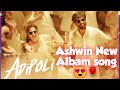 Adipoli Albam Song Ashwin Sivaangi Adipoli Albam Song Ashwin New Albam Song Adipoli