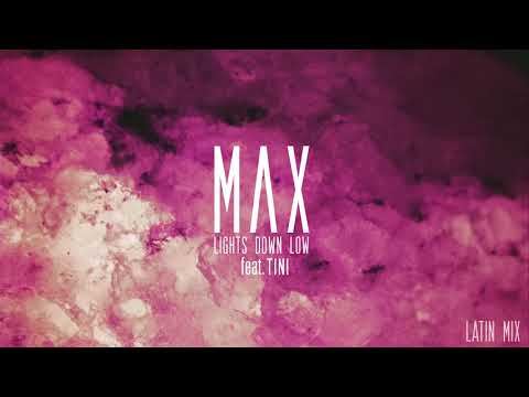 MAX - Lights Down Low feat. TINI (Latin Mix)