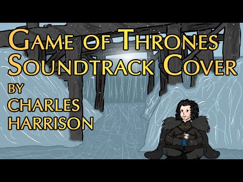 Game of Thrones Soundtrack Cover - Charles Harrison