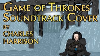 Game of Thrones Soundtrack Cover - Charles Harrison