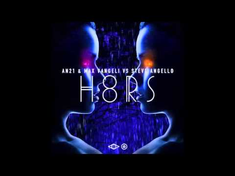 AN21 & Max Vangeli VS Steve Angello - H8RS