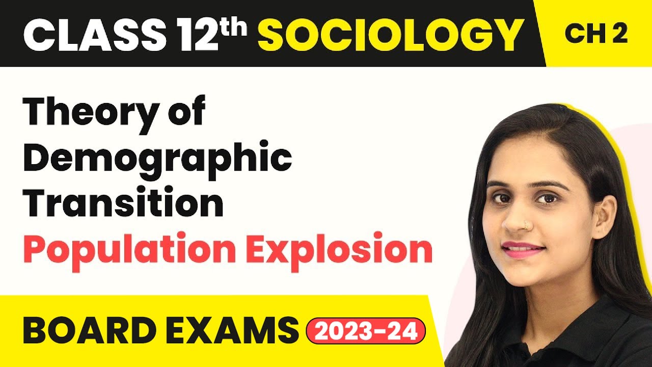Class 12 Sociology Chapter 2 | Theory of Demographic Transition (Population Explosion) 2022-23
