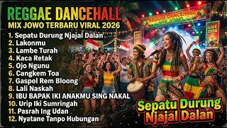 Download lagu SEPATU DURUNG NJAJAL DALAN - Reggae Dancehall Mix Jowo Terbaru 2026 Viral Tiktok mp3 Download lagu SEPATU DURUNG NJAJAL DALAN - Reggae Dancehall Mix Jowo Terbaru 2026 Viral Tiktok mp3