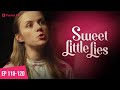 Sweet Little Lies | Ep 118-120 | Into the darkness | My best friend fights for her life