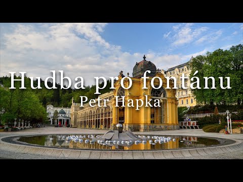 Zpívající fontána Mariánské Lázně | Hudba pro fontánu - Petr Hapka