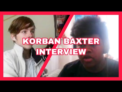The KORBAN BAXTER Interview