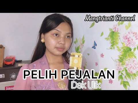 PELIH PEJALAN - DEK ULIK (MANGTRIANTI COVER)