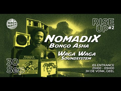 Nomadix (uk showcase) & Waga Waga Soundsystem ft king samir - Rise Up #2 @ geel (b) 300923