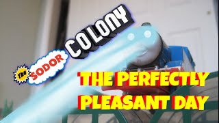 The Sodor Colony Short- The Perfectly Pleasant Day