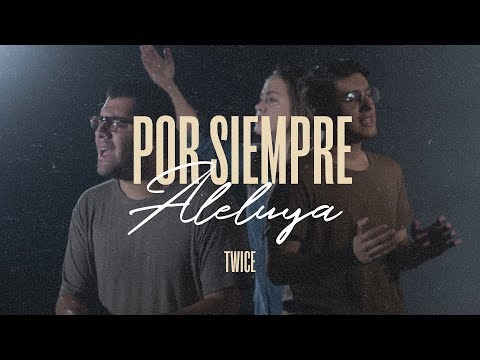 Por Siempre Aleluya - Twice
