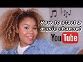 HOW TO Start A Music YouTube Channel