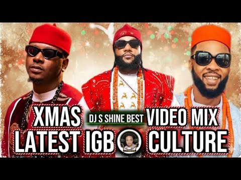 XMAS LATEST IGBO CULTURE MIX 2025 BY DJ S SHINE BEST FT KCEE/FLAVOUR/KOLABOY/EJYKE NWAMBA 