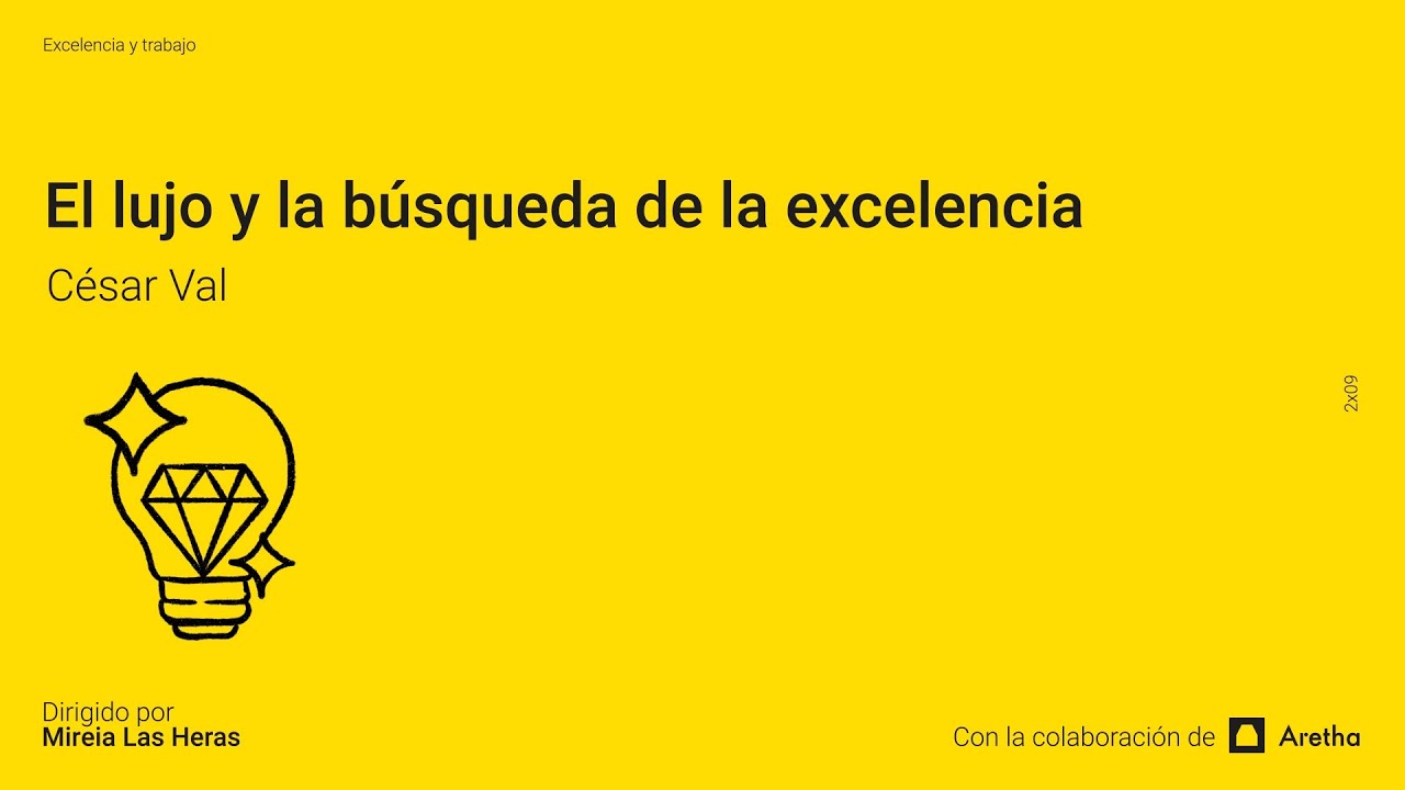 El lujo y la búsqueda de la excelencia, con César Val