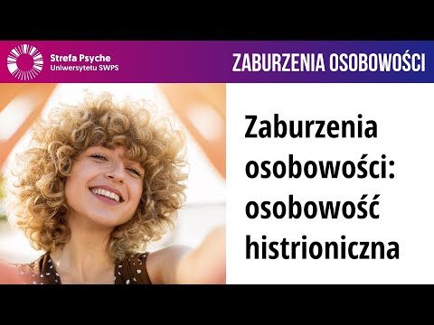 Zaburzenia osobowości: osobowość histrioniczna - Magdalena Paszko
