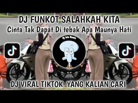 DJ CINTA TAK DAPAT DI TEBAK APA MAUNYA HATI VIRAL TIKTOK TERBARU 2025-DJ SALAHKAH KITA FUNKOT