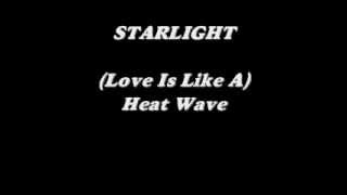 STARLIGHT - (Love Is Like A) Heat Wave  (Demo)