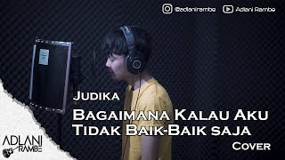Download lagu Bagaimana Kalau Aku Tidak Baik - Baik Saja - Judika (Video Lirik) | Adlani Rambe [Cover] mp3