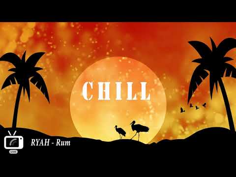 RYAH - Rum (Chill)