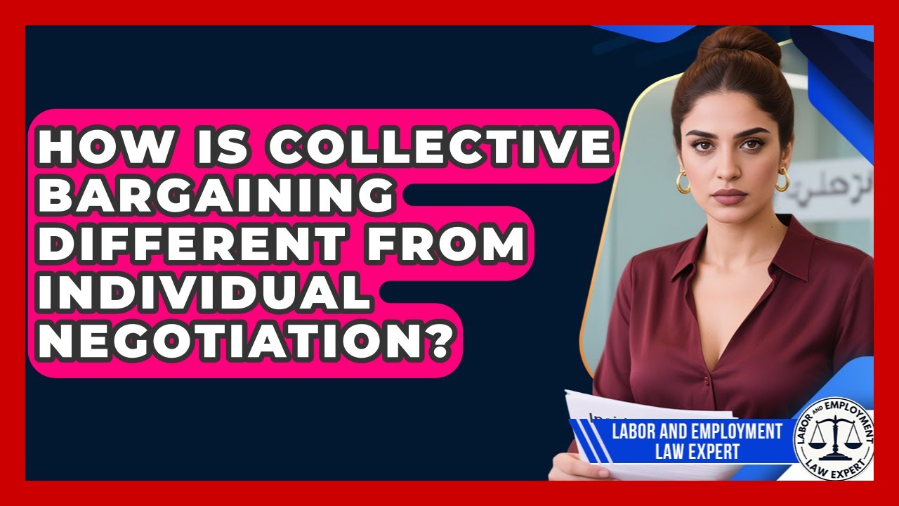 How Is Collective Bargaining Different From Individual Negotiation?