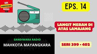 Download lagu MAHKOTA MAYANGKARA Series 399 - 402 Episode 14. Red Sky Over Lamajang [Radio Drama] mp3
