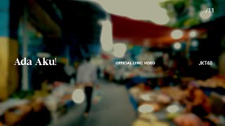 Download lagu [ Lyric Video] JKT48 - Ada Aku! mp3