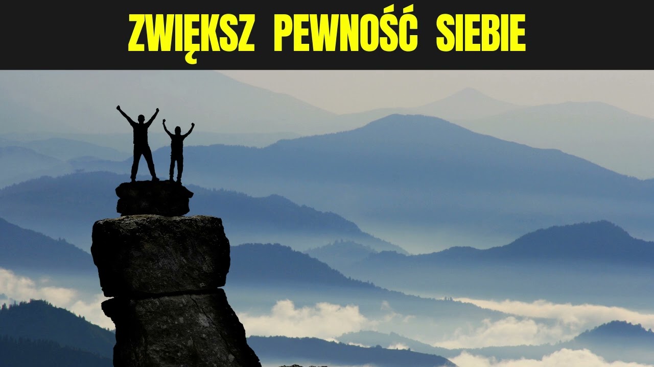 Zwiększ Pewność Siebie – Czym Jest i Jak Ją Zdobyć? 6 Sprawdzonych Metod