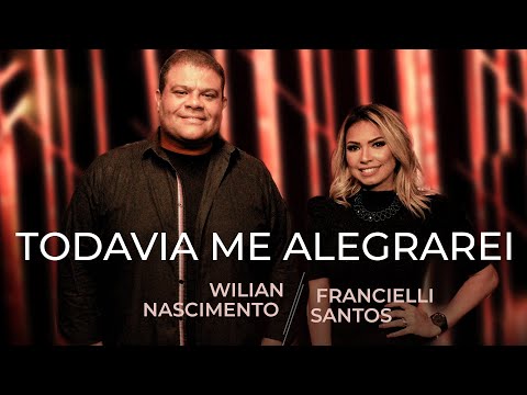 Wilian Nascimento e Francielli Santos - Todavia Me Alegrarei (Ao Vivo) #MKNetwork