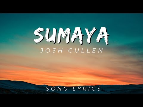 JOSH CULLEN - 'SUMAYA' | SONG LYRICS VERSION