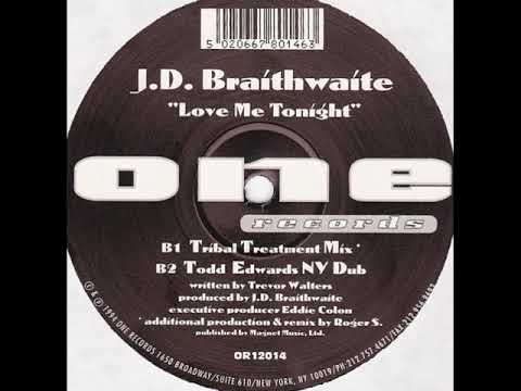 J.D. Braithwaite – Love Me Tonight (Todd Edwards N.Y. Dub) B2