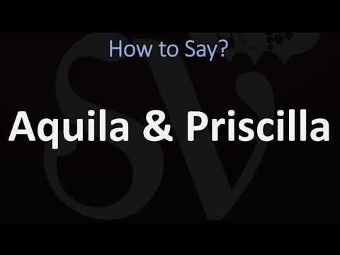 How to Pronounce Aquila & Priscilla? (CORRECTLY)