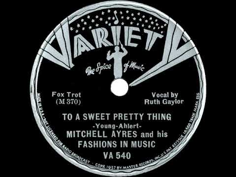 1937 Mitchell Ayres - To A Sweet Pretty Thing (Ruth Gaylor, vocal)