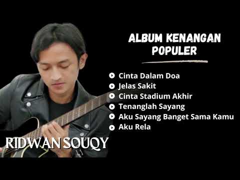 Ridwan SouQy Album Kenangan Populer | Lagu Nostalgia Terbaik