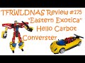 Transforming Eastern Exotica Review 175 Hello Carbot Converster