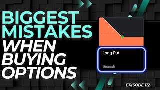 EP. 112: BUYING PUT OPTIONS MISTAKE TO AVOID! | BUYING PUTS