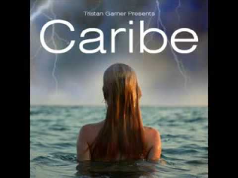 TRISTAN GARNER PRESENTS CARIBE CARIBE