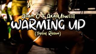 Adam O x AkaiiUsweet - Warming Up (Top Soil Riddim) &quot;2020 Soca&quot;