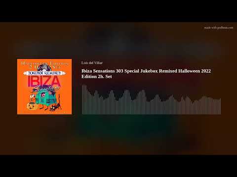 Ibiza Sensations 303 Special Jukebox Remixed Halloween 2022 Edition 2h. Set