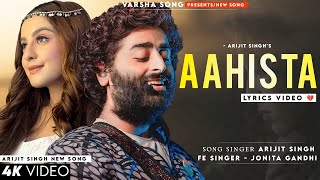Mere Hona Aahista Aahista (Lyrics) Arijit Singh, Jonita Gandhi | Laila Majnu | Jennifer W | Aahista